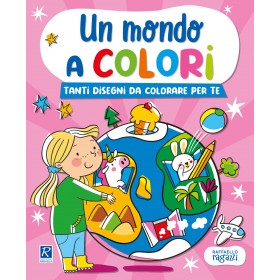UN MONDO A COLORI ROSA - TUTTI A TAVOLA, I MEZZI DI TRASPORTO, I GIOCHI