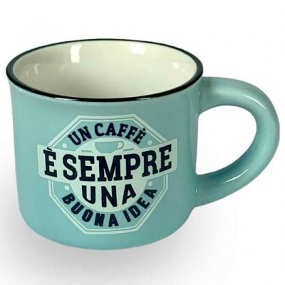 UN CAFFE' E' SEMPRE UNA BUONA IDEA - TAZZINA CAFFE'